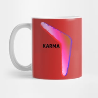 Karma is a boomerang Mug